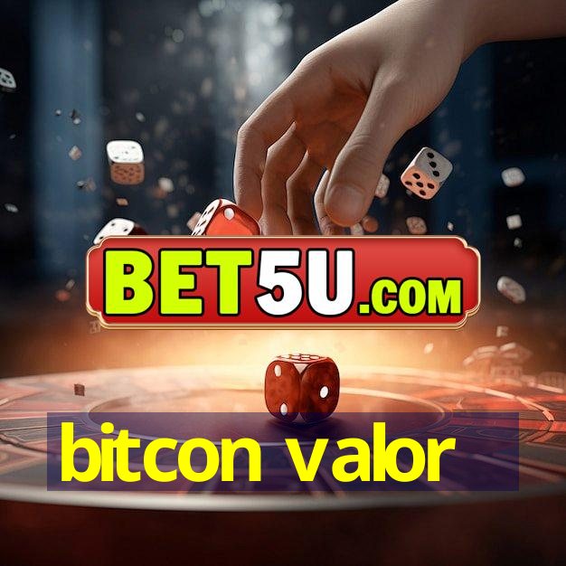 bitcon valor